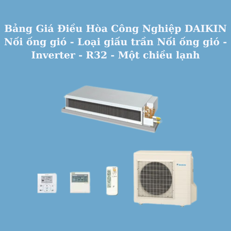 Bảng Giá Điều Hòa Công Nghiệp DAIKIN Nối ống gió