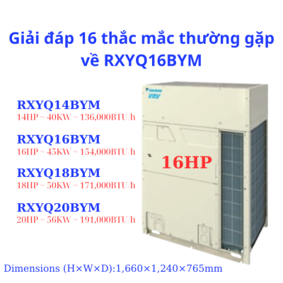 Giải đáp 16 thắc mắc thường gặp về RXYQ16BYM