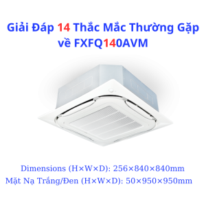 Giải Đáp 14 Thắc Mắc Thường Gặp về FXFQ140AVM