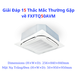 Giải Đáp 15 Thắc Mắc Thường Gặp về FXFTQ50AVM