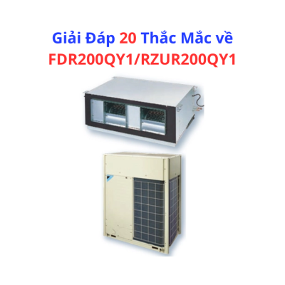 Giải Đáp 20 Thắc Mắc về FDR200QY1/RZUR200QY1 - HRT