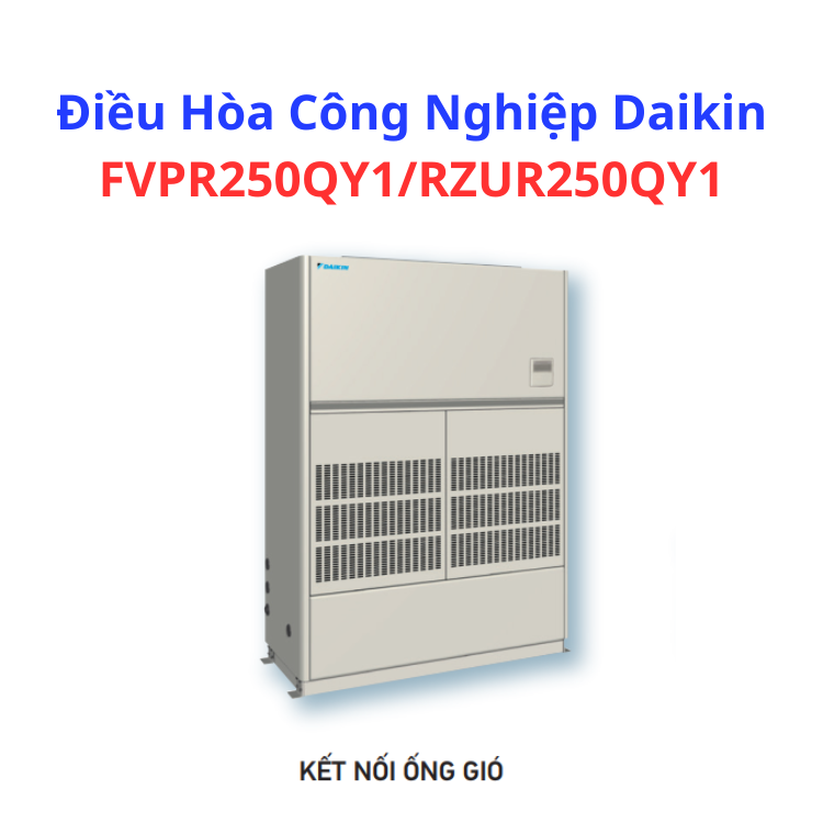 Điều Hòa Công Nghiệp Daikin FVPR250QY1/RZUR250QY1