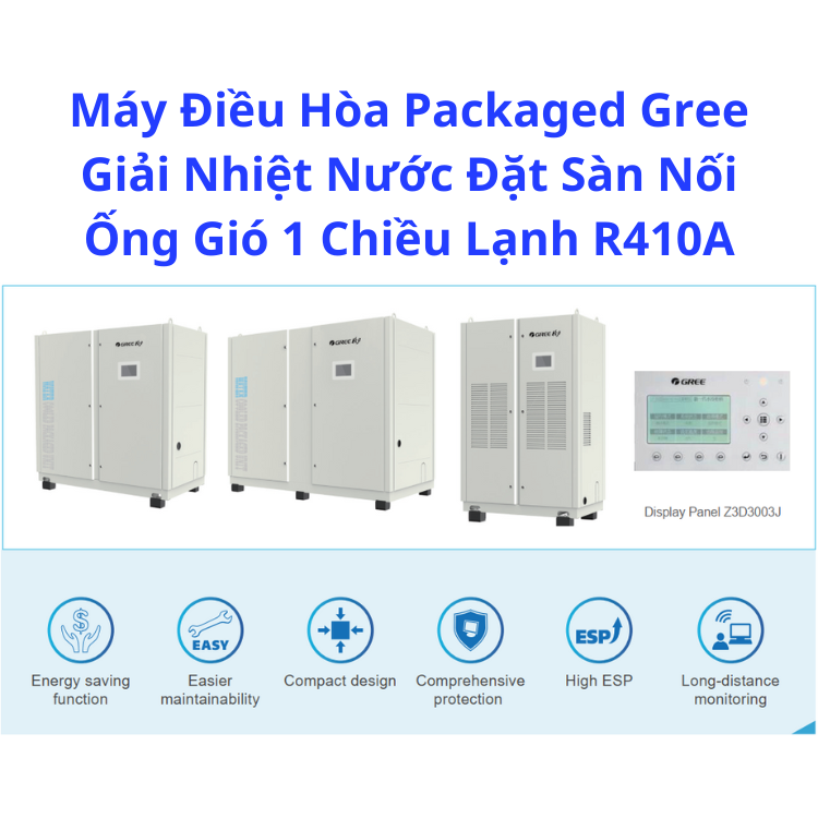 Máy Điều Hòa Packaged Gree Giải Nhiệt Nước Đặt Sàn Nối Ống Gió 1 Chiều Lạnh R410A