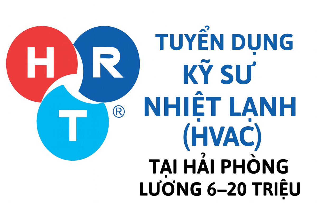 HRT Tuyển Kỹ Sư HVAC Làm Việc Tại Hải Phòng